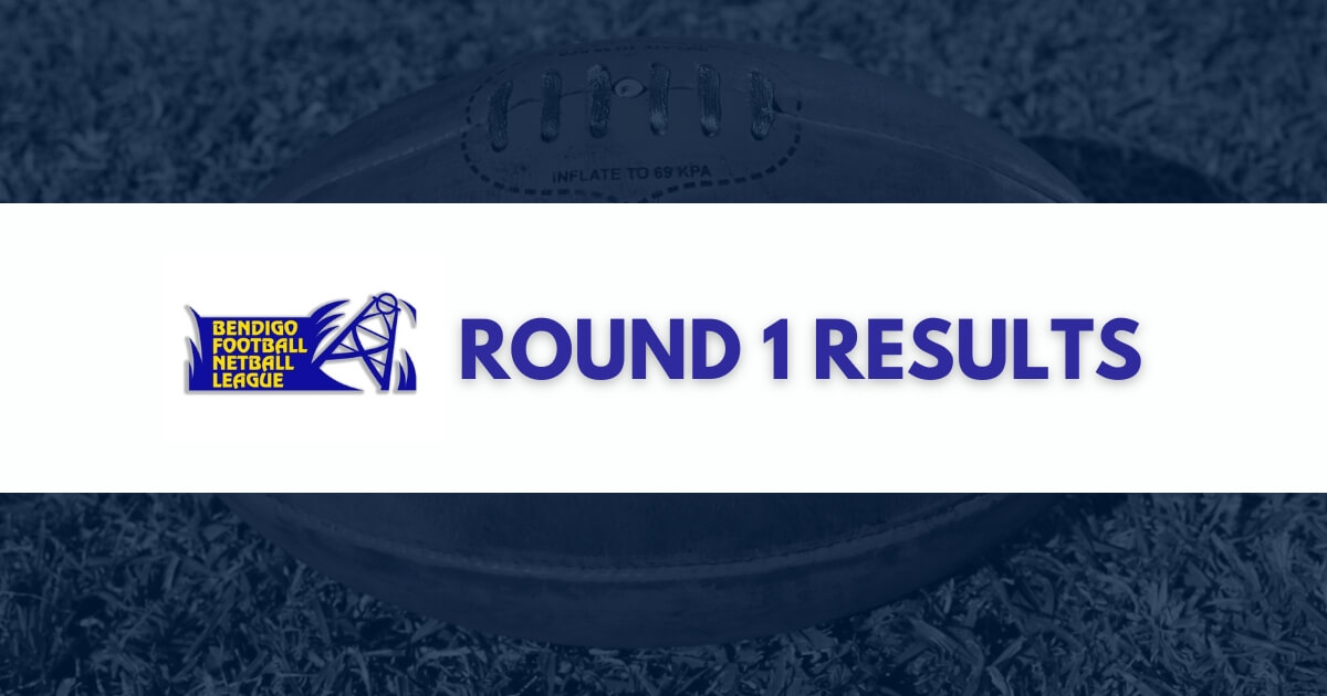 Bendigo Football Netball League Round 1