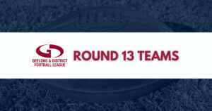 Geelong & District Football Netball League Round 13 Teams