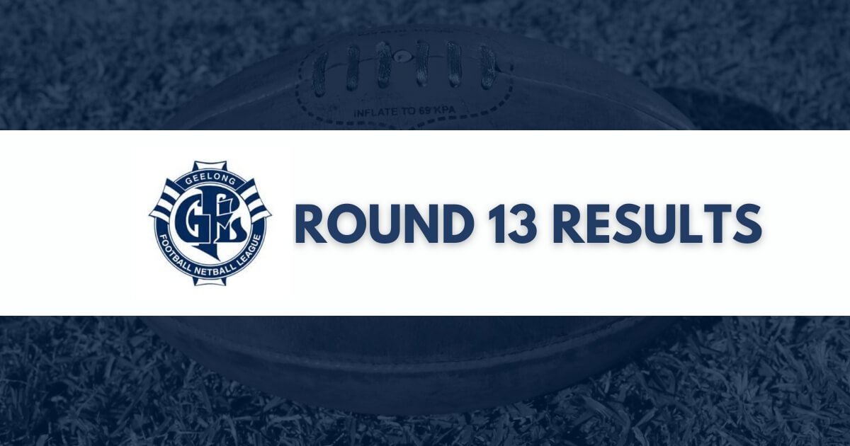 Geelong Football Netball League Round 13 Results