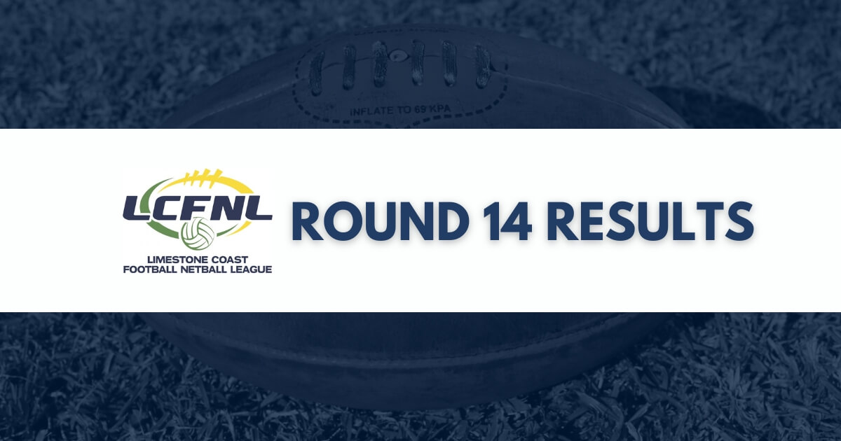 Limestone Coast Football Netball League Round 14 Results