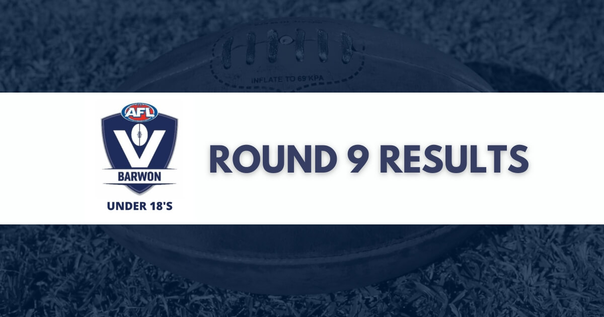 AFL Barwon Under 18’s Round 9 Results