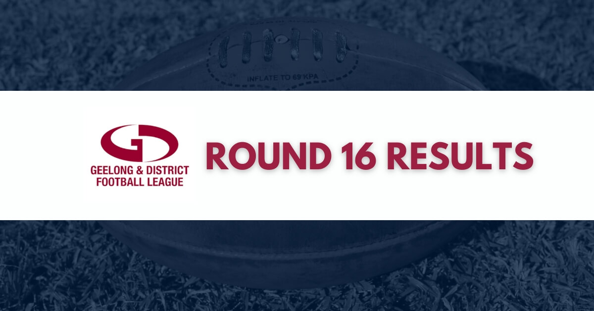 Geelong & District Football Netball League Round 16 Results