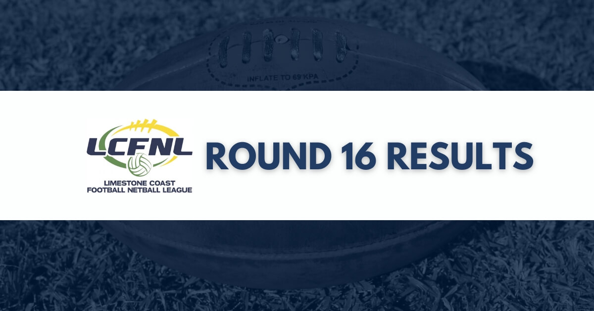 Limestone Coast Football Netball League Round 16 Results