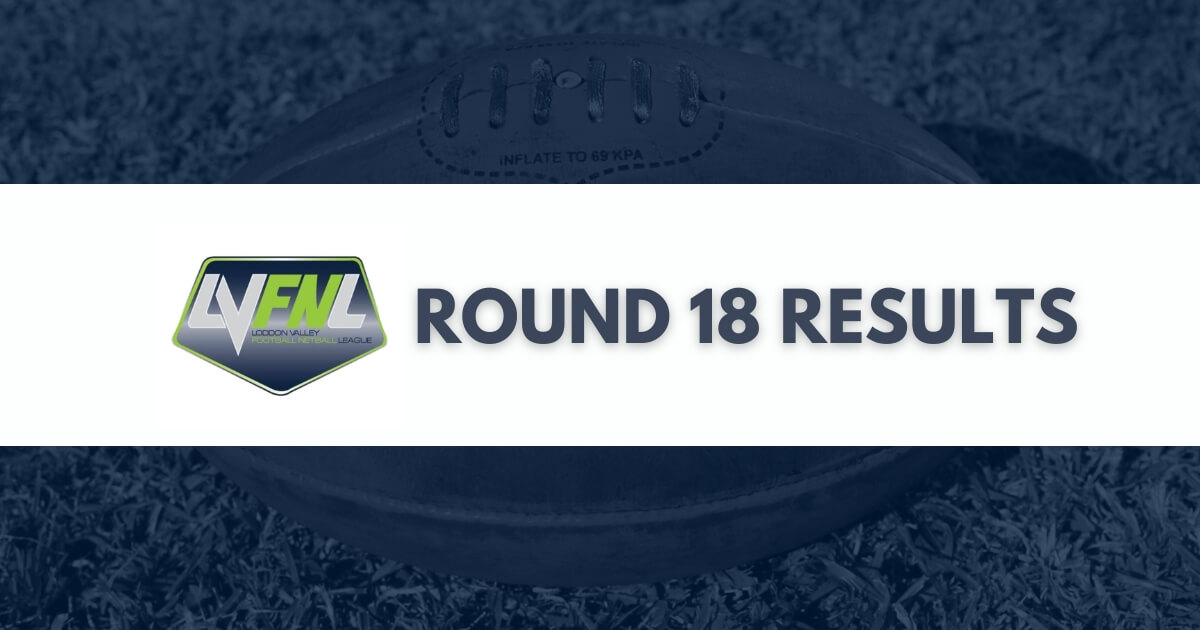 Loddon Valley Football Netball League Round 18 Results