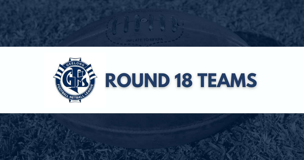 Geelong Football Netball League Round 18 Teams