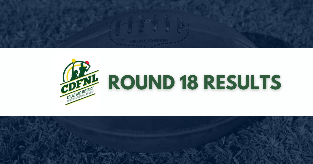 Colac & District Football Netball League Round 18 Results