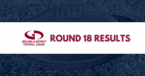 Geelong & District Football Netball League Round 18 Results