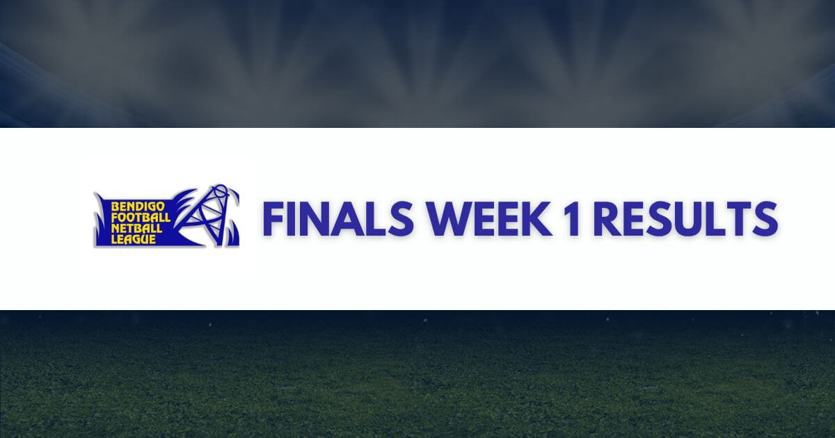 Bendigo Football Netball League Finals Week 1 Results