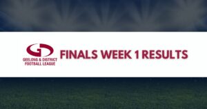 Geelong & District Football Netball League Finals Week 1 Results