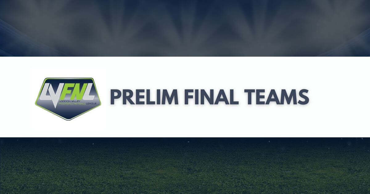 Loddon Valley Football Netball League Prelim Final Teams