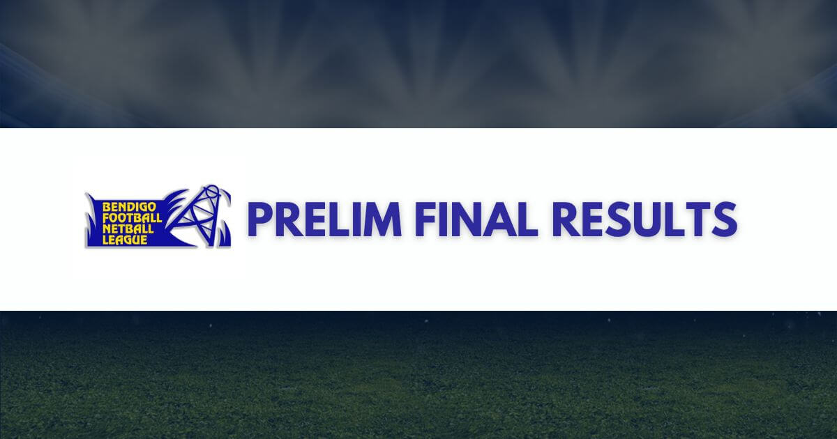 Bendigo Football Netball League Prelim Final Results