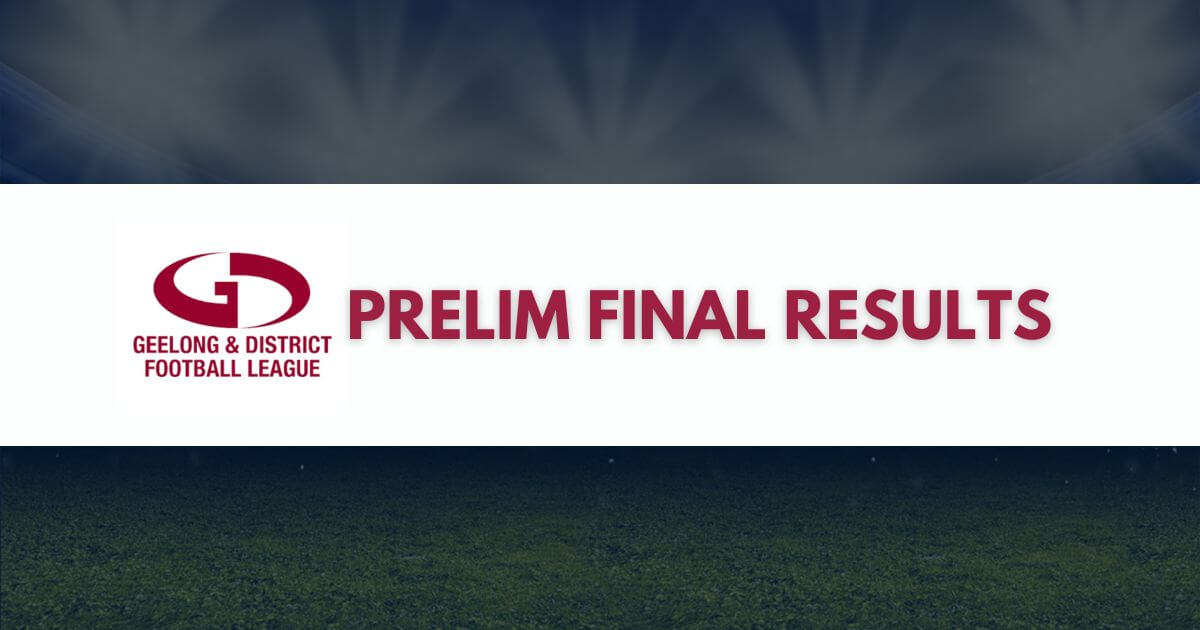 Geelong & District Football Netball League Prelim Final Results